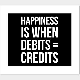 Happiness Is When Debits = Credits Posters and Art